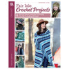 Leisure Arts Fair Isle Crochet Projects Book