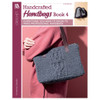 Leisure Arts Crochet Handcrafted Handbags Complex Book 4