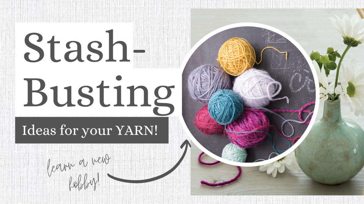 10 Yarn Stash-Busting Projects Ideas