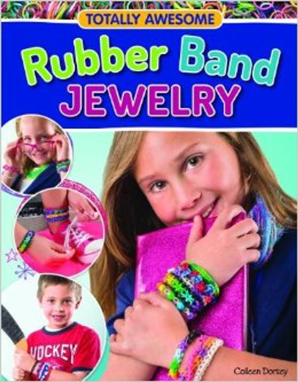 Hooked on Rubber Band Jewelry: 12 Off-The-Loom Designs for Bracelets, Necklaces, and Other Accessories [Book]
