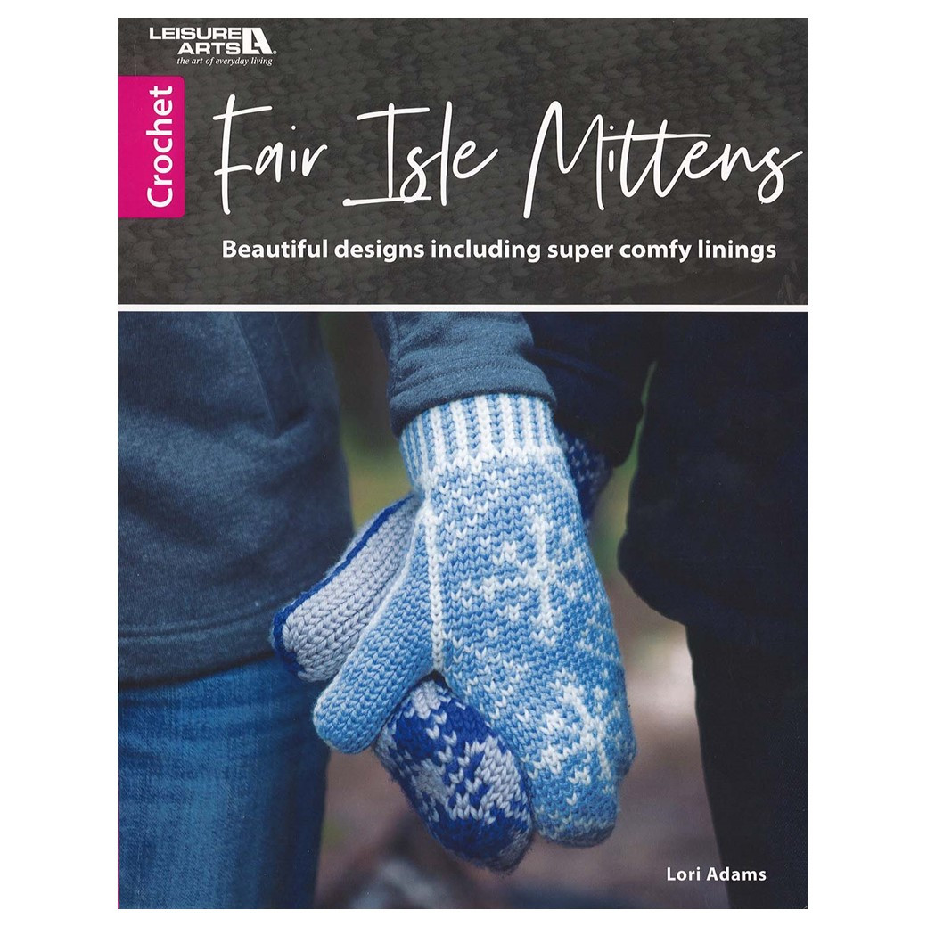 Leisure Arts Fair Isle Mittens Crochet Book - Leisure Arts