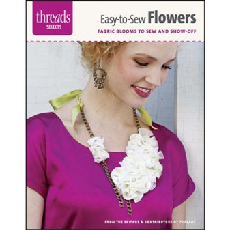 Taunton Press Threads Selects Easy-To-Sew Flowers Book