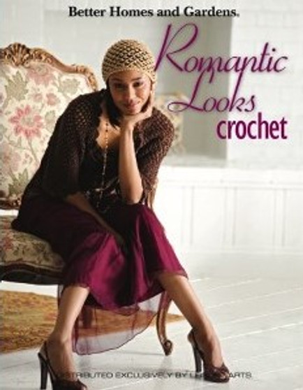 Leisure Arts Better Homes & Gardens Romantic Looks Crochet Book