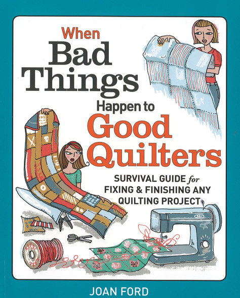 Taunton Press When Bad Things Happen To Good Quilters Book
