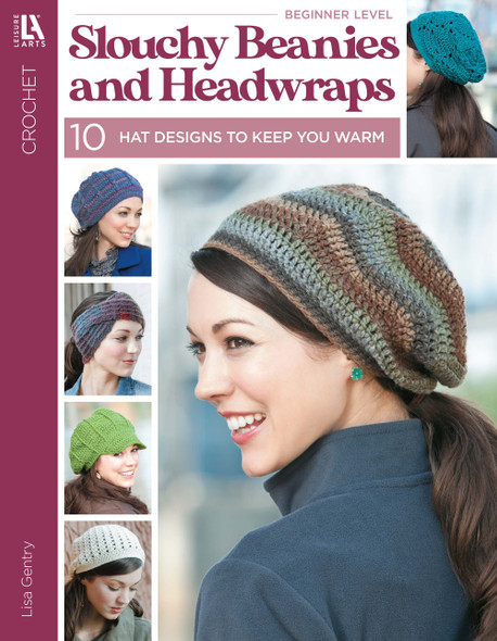 Leisure Arts Slouchy Beanies & Headwraps Crochet Book