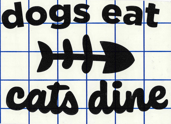 Leisure Arts Home Decor Vinyl Words & Phrases Dogs Eat Cats Dine 4"x 5.88" Black