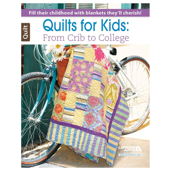 Leisure Arts Quilts For Kids From Crib To College eBook