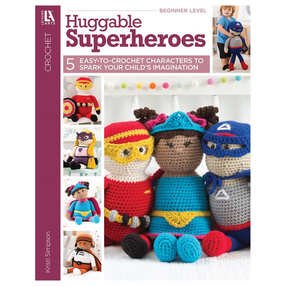 Leisure Arts Crochet Books Huggable Superheroes Crochet Book