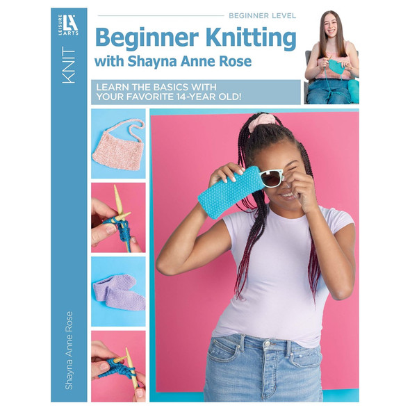 Leisure Arts Beginner Knitting With Shayna Anne Rose Book