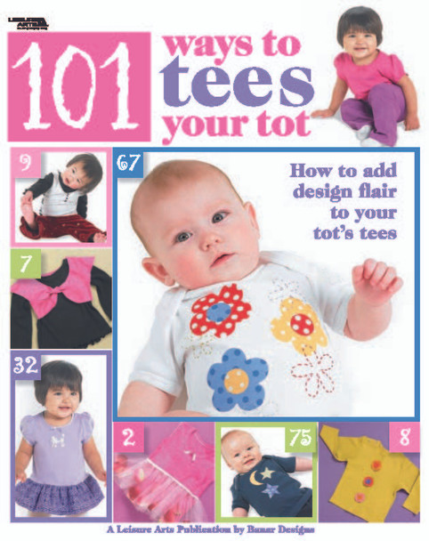 Leisure Arts 101 Ways to Tees Your Tots eBook