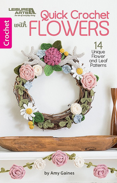 Leisure Arts Quick Crochet with Flowers-Fun designs