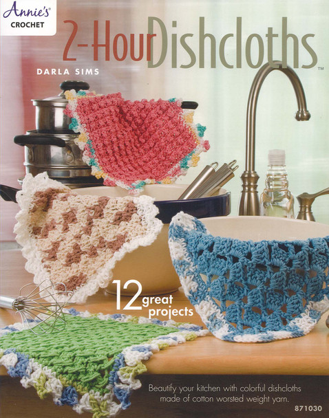 Annie's Crochet 2 Hour Dishcloths Book