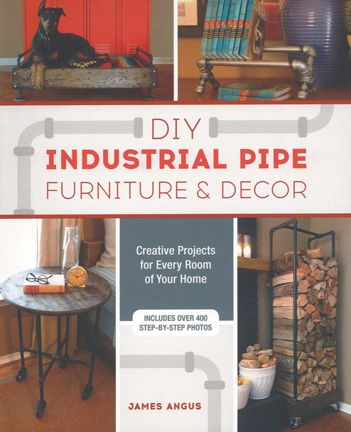 Ulysses Press DIY Industrial Pipe Furniture & Decor Book