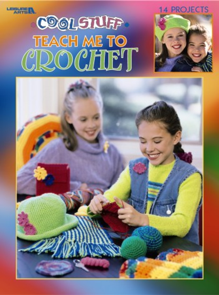 Leisure Arts Cool Stuff Teach Me To Crochet Book