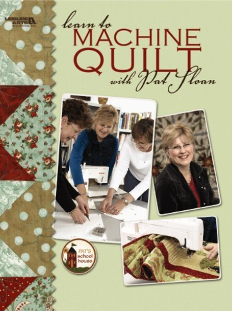 Leisure Arts Learn To Machine Quilt With Pat Sloan Book