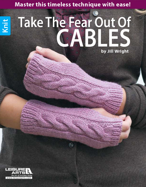 Leisure Arts Take the Fear Out of Cables Knit Book