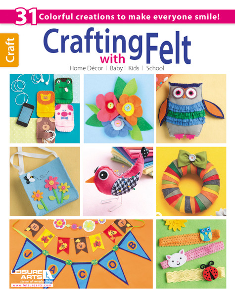 Leisure Arts Crafting With Felt Book