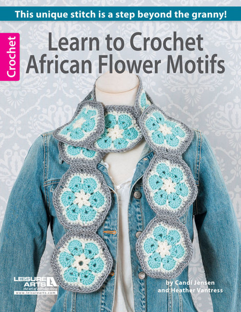 Leisure Arts Learn to Crochet African Flower Motifs Book