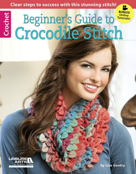 Leisure Arts Beginner's Guide To Crocodile Stitch Crochet Book