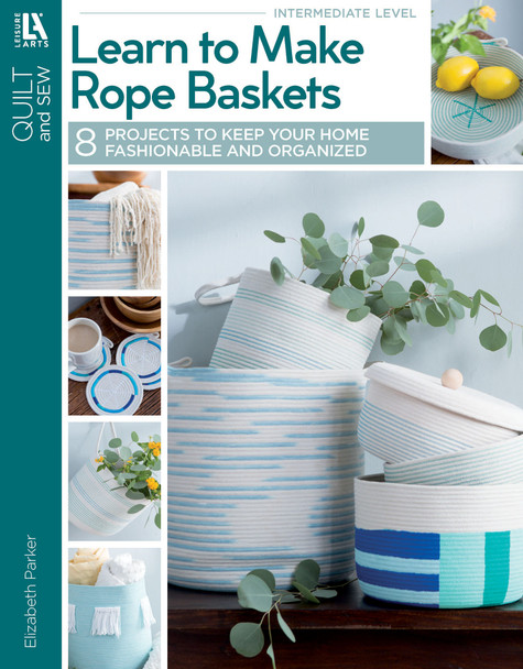 Leisure Arts Quilting & Sewing Learn to Make Rope Baskets Book