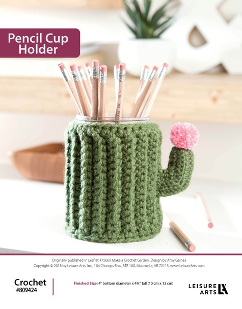Leisure Arts Make A Crochet Garden Cactus Pencil Cup Holder ePattern
