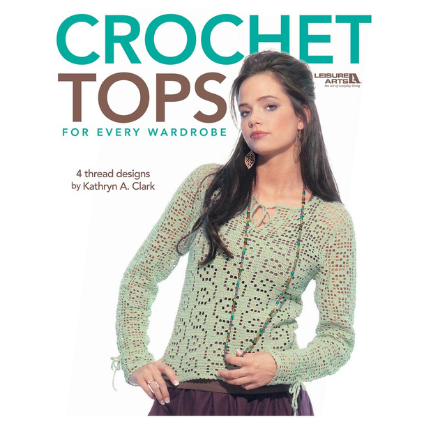 Leisure Arts Tops for Every Wardrobe Crochet eBook