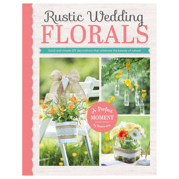 Leisure Arts Rustic Wedding Florals Book