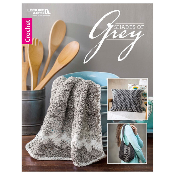 Leisure Arts Crochet Shades of Grey Crochet Book