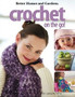 Leisure Arts Better Homes and Gardens Crochet On The Go Book