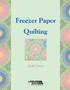 Leisure Arts Freezer Paper Quilting Book