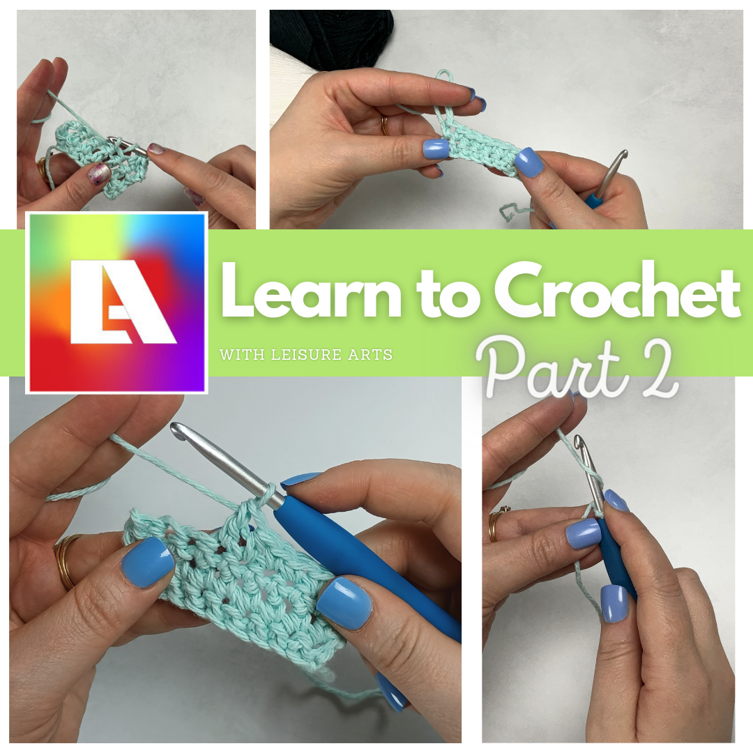 Crochet 101 [Part 2] The Basic STITCHES - Leisure Arts