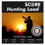 SCORE 12GA 2 3/4 #6 SHOT LEAD SCORE SCORE 12GA 2 3/4 #6 SHOT LEAD SCORE