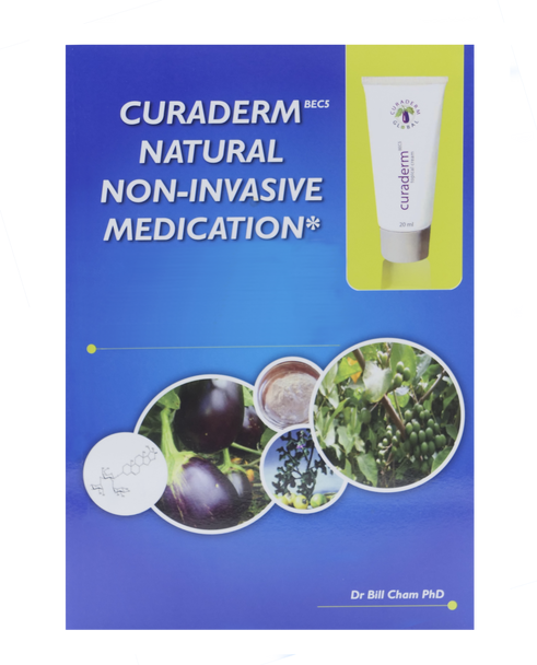 Curaderm Natural Non-Invasive Medication 85 pg. Book by Dr. Bill Cham Curaderm Natural Non-Invasive Medication 85 pg. Book by Dr. Bill Cham