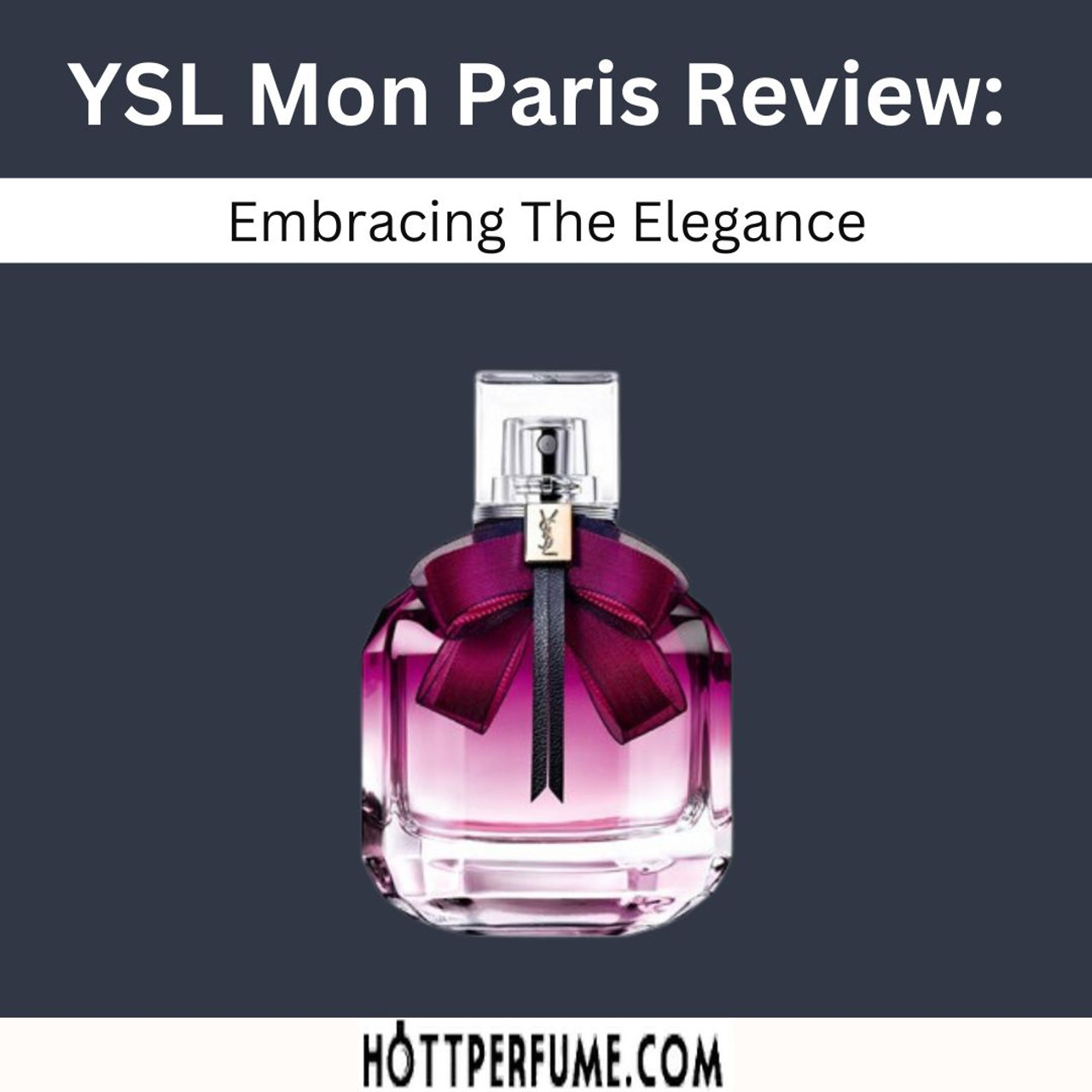 YSL Mon Paris Review Embracing The Elegance