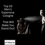 Top 10 Men's Expensive Colognes That Will Make You Stand Out!