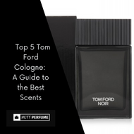 ​  Top 5 Tom Ford Cologne: A Guide to the Best Scents