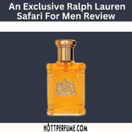 ​An Exclusive Ralph Lauren Safari For Men Review