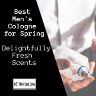 ​Best Men's Cologne for Spring: Delightfully Fresh Scents