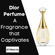 ​Dior Perfume - A Fragrance that Captivates