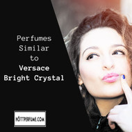 Perfumes Similar to Versace Bright Crystal