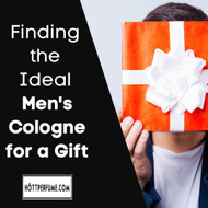 Finding the Ideal Men's Cologne for a Gift