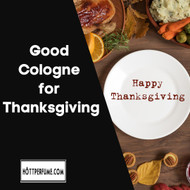 ​Good Cologne for Thanksgiving
