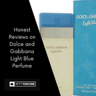 Honest Reviews on Dolce and Gabbana Light Blue Perfume