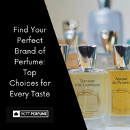 Find Your Perfect Brand of Perfume: Choices for Every Taste
