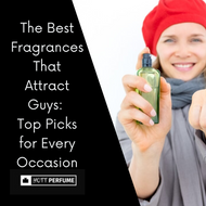 The Best Fragrances That Attract Guys: Top Picks