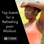 Top Scents for a Refreshing post-Workout 