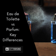 Eau de Toilette vs Parfum: Key Differences and Choosing