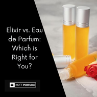 Elixir vs. Eau de Parfum: Which is Right for You?
