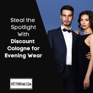 ​Steal the Spotlight With Discount Cologne for Evening Wear