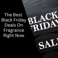 The Best Black Friday Deals On Fragrance Right Now